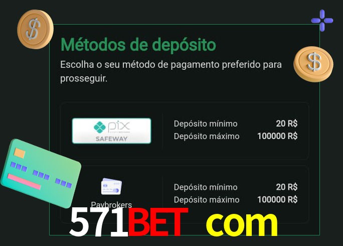 O cassino 571bet com oferece uma grande variedade de métodos de pagamento