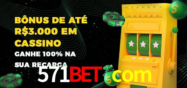 571bet com melhor bônus de depósito